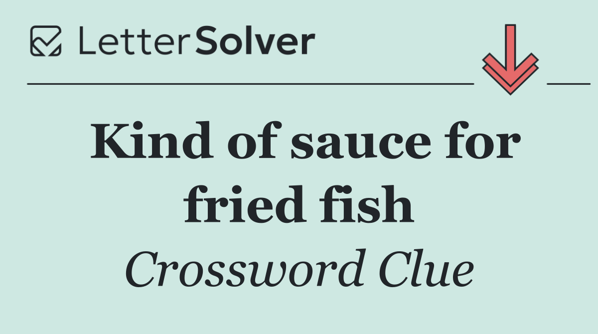 Kind of sauce for fried fish
