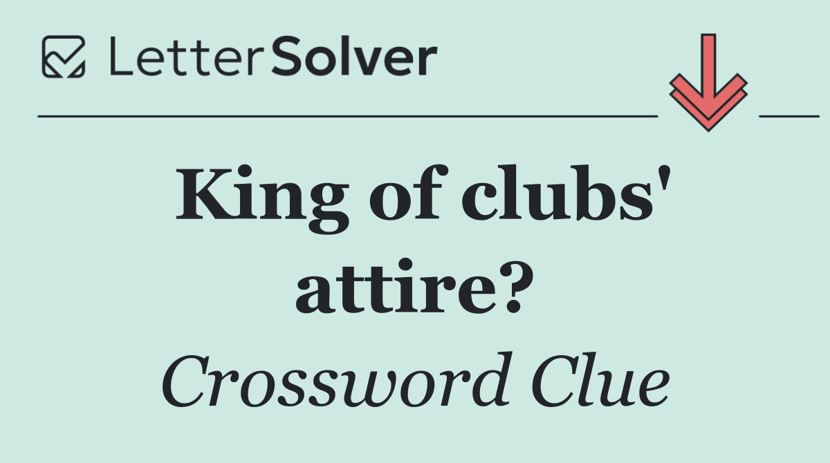King of clubs' attire?