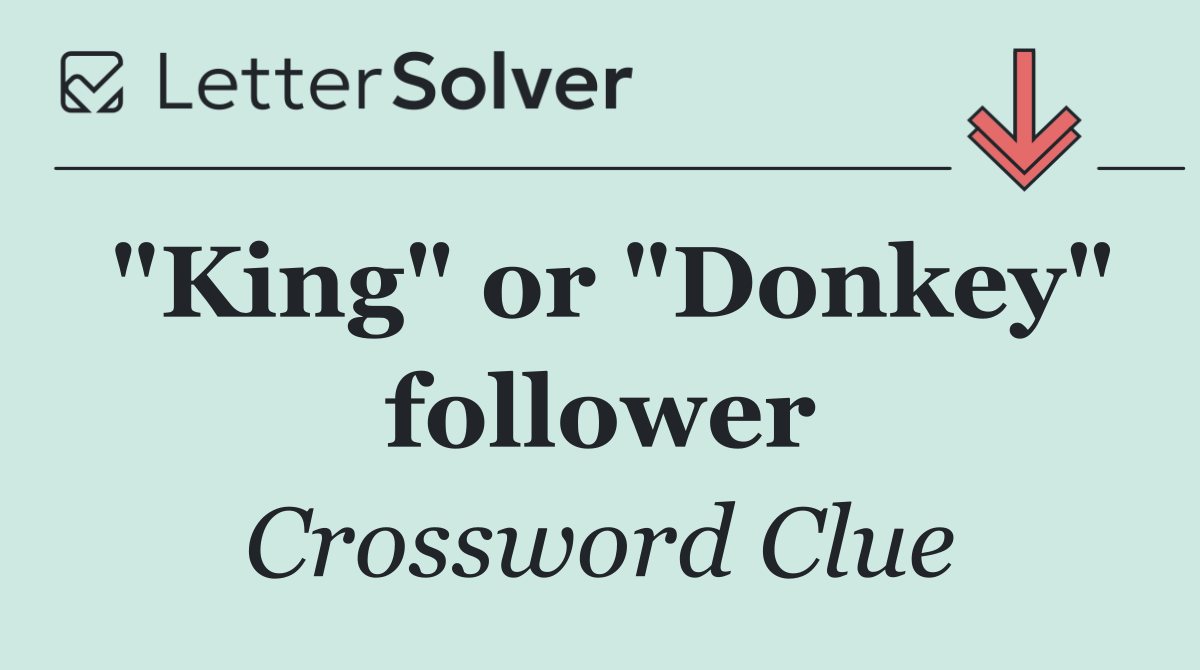 "King" or "Donkey" follower