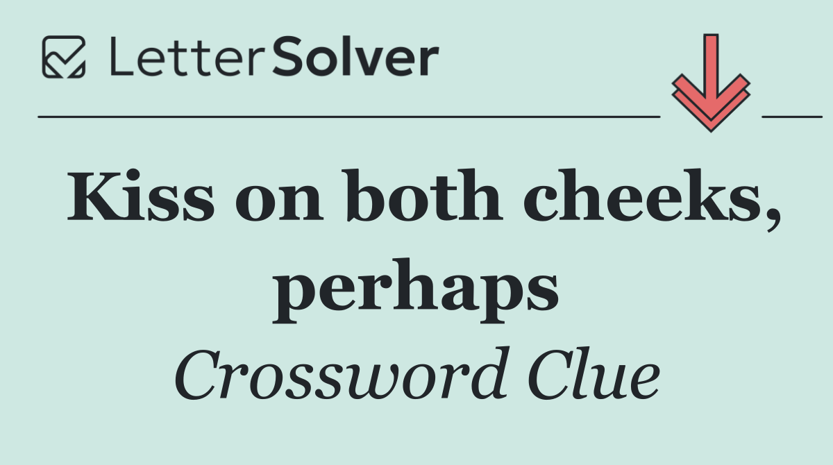 Kiss on both cheeks, perhaps