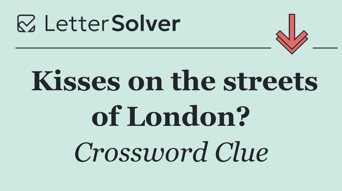 Kisses on the streets of London?