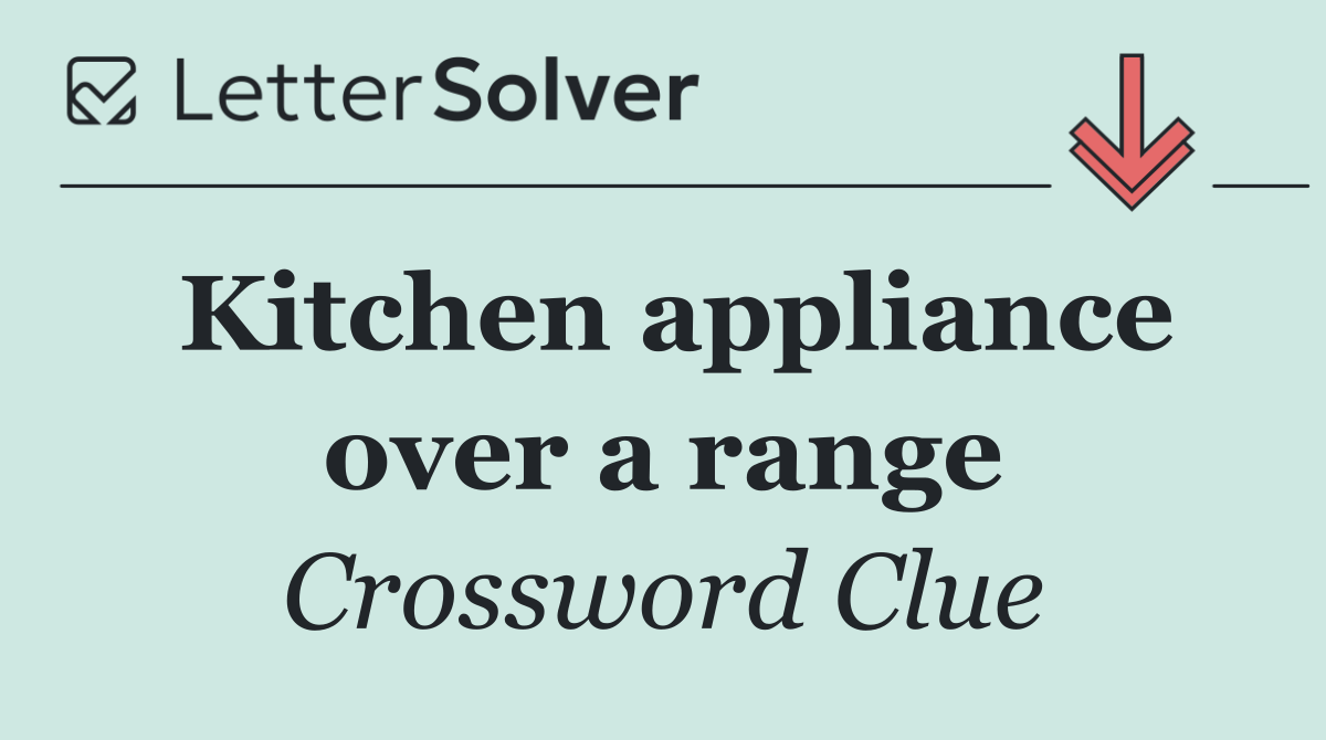 Kitchen appliance over a range