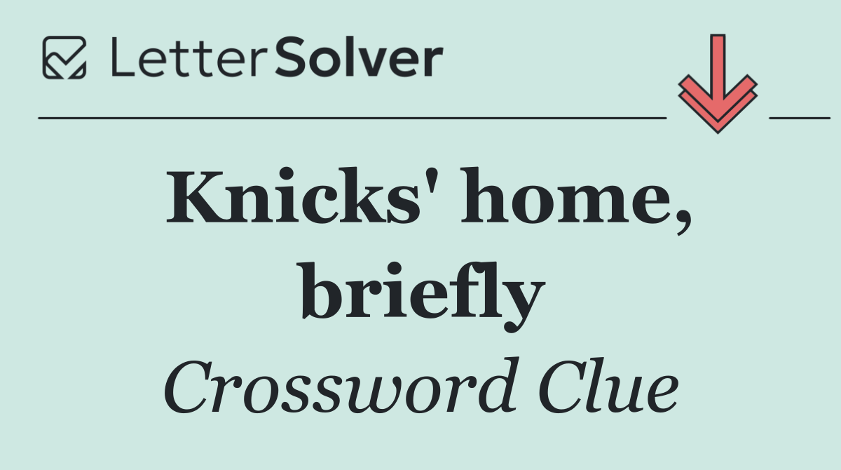 Knicks' home, briefly
