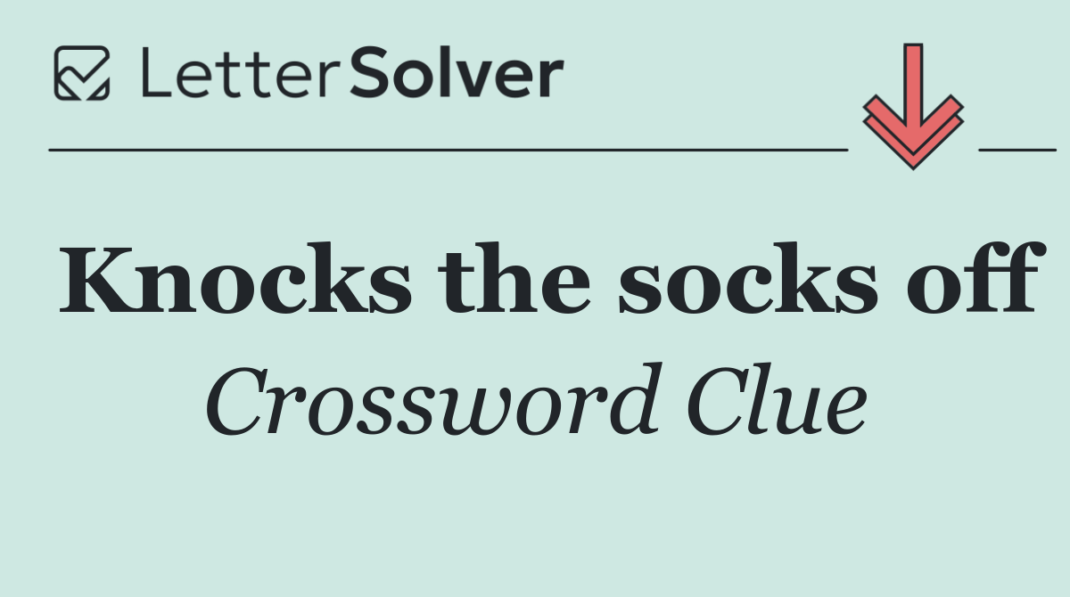 Knocks the socks off