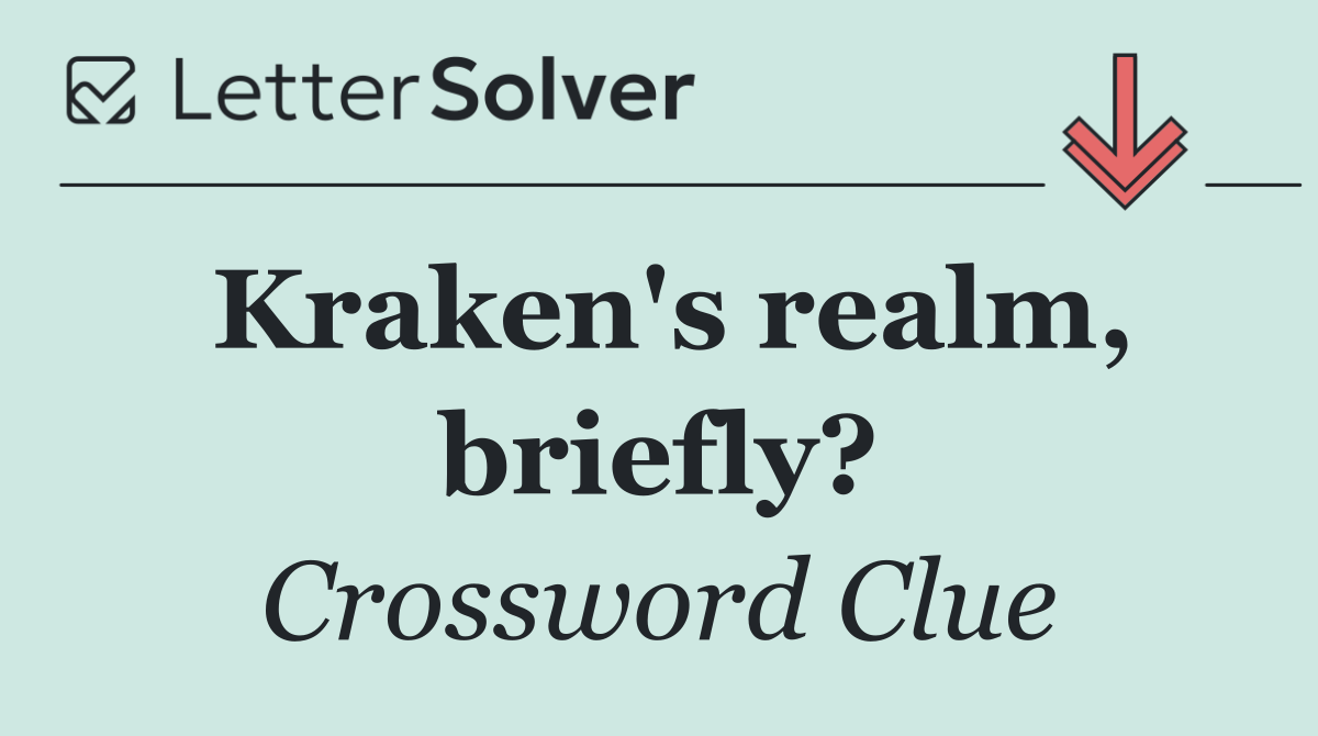 Kraken's realm, briefly?