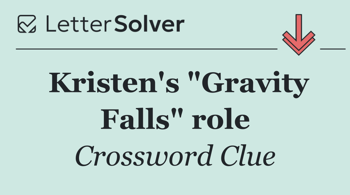 Kristen's "Gravity Falls" role