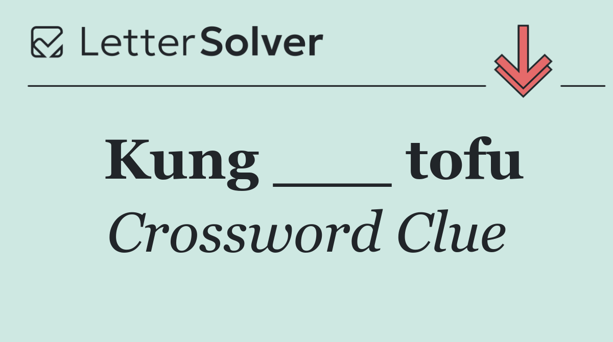 Kung ___ tofu