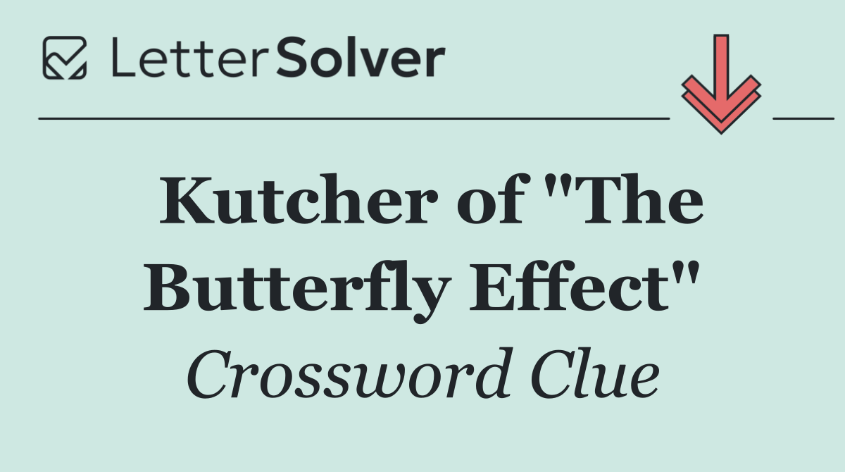 Kutcher of "The Butterfly Effect"