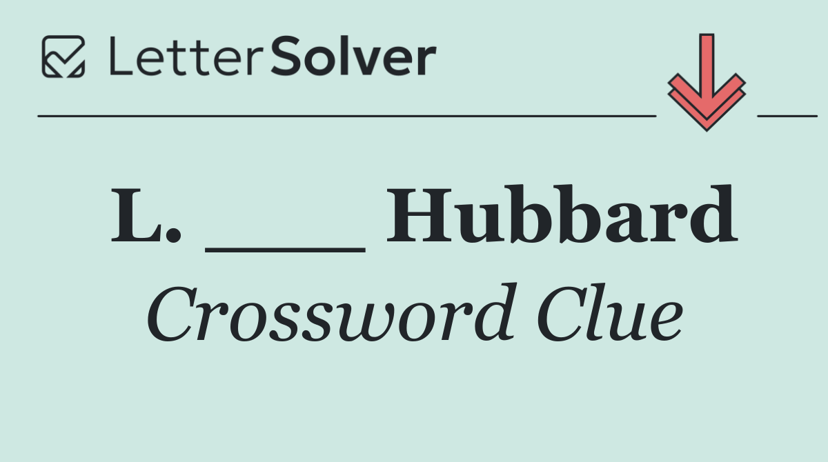L. ___ Hubbard