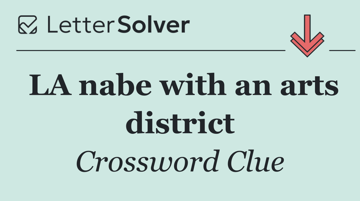 LA nabe with an arts district