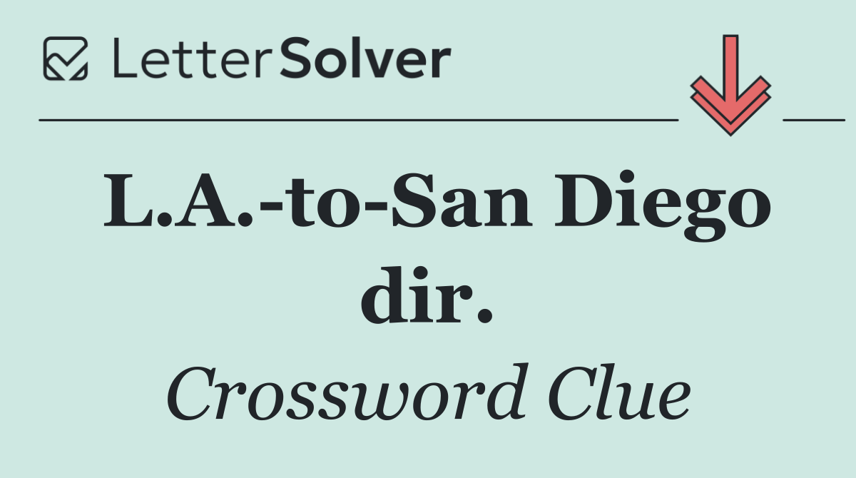 L.A. to San Diego dir.