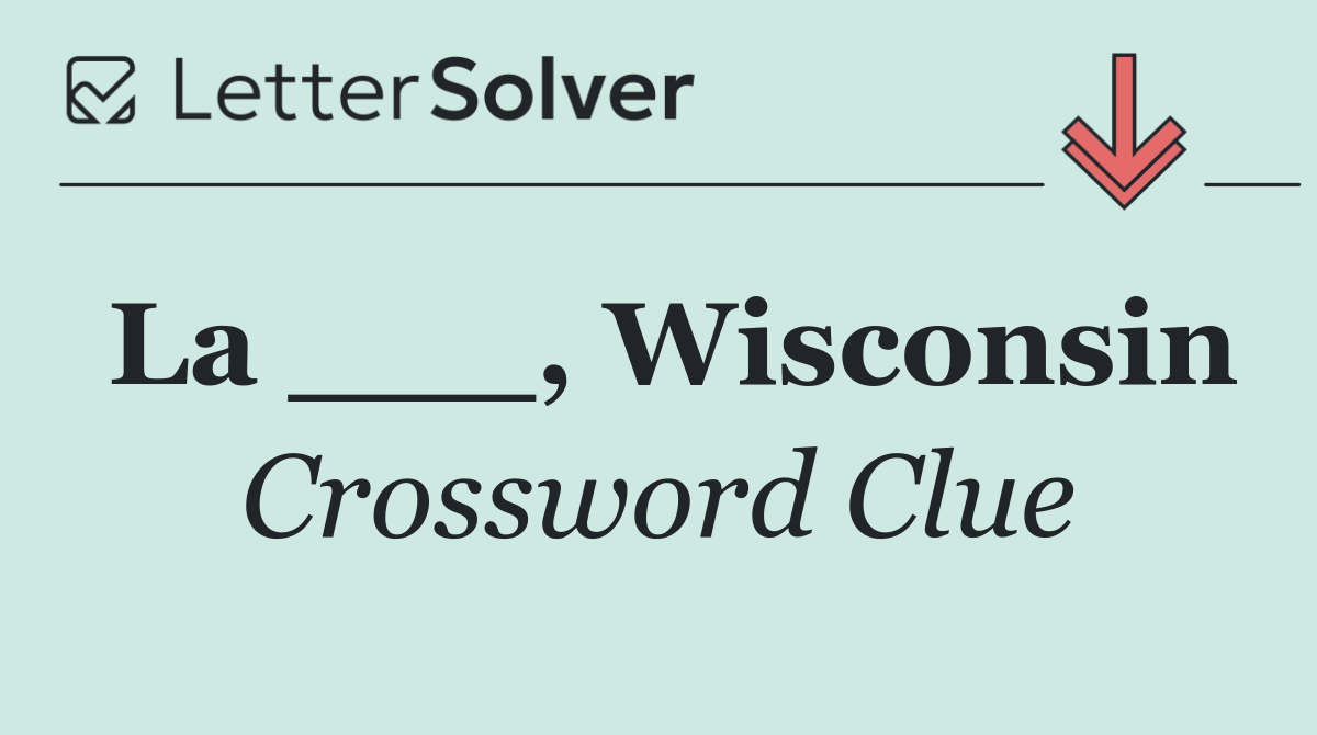 La ___, Wisconsin