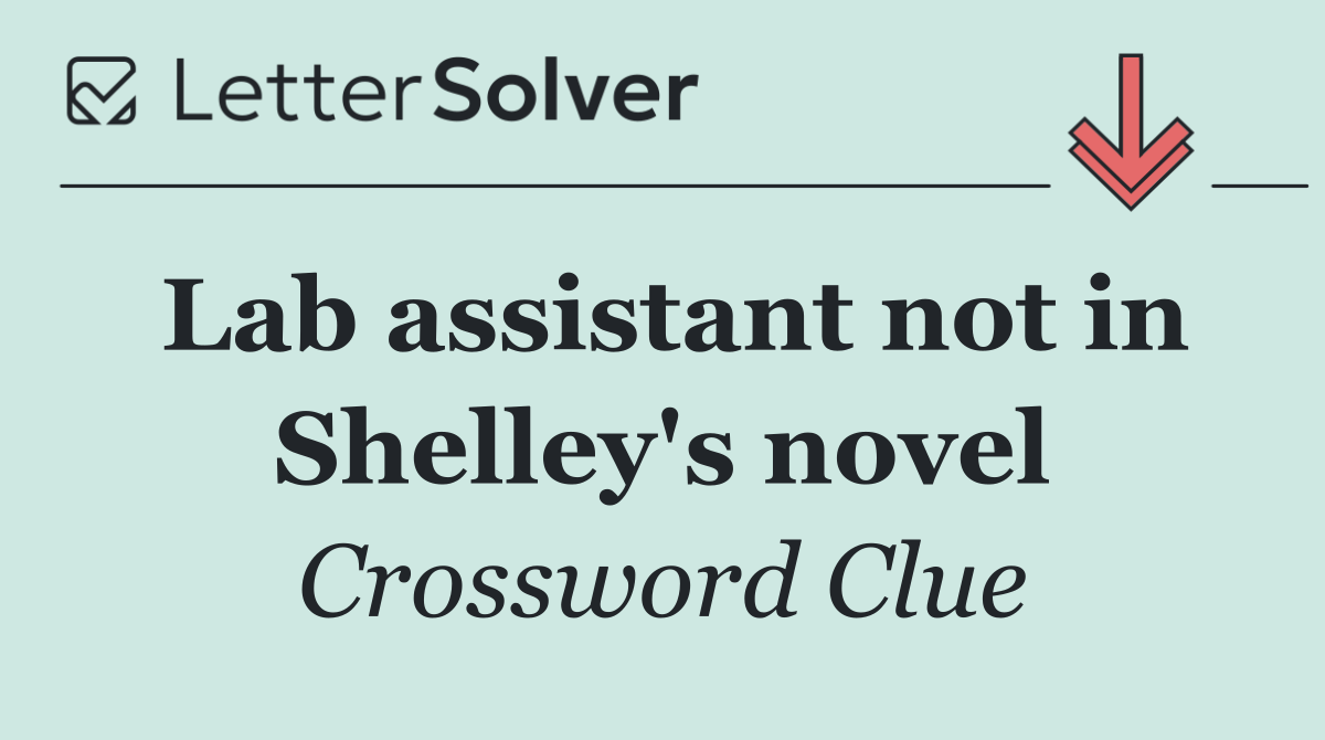 Lab assistant not in Shelley's novel