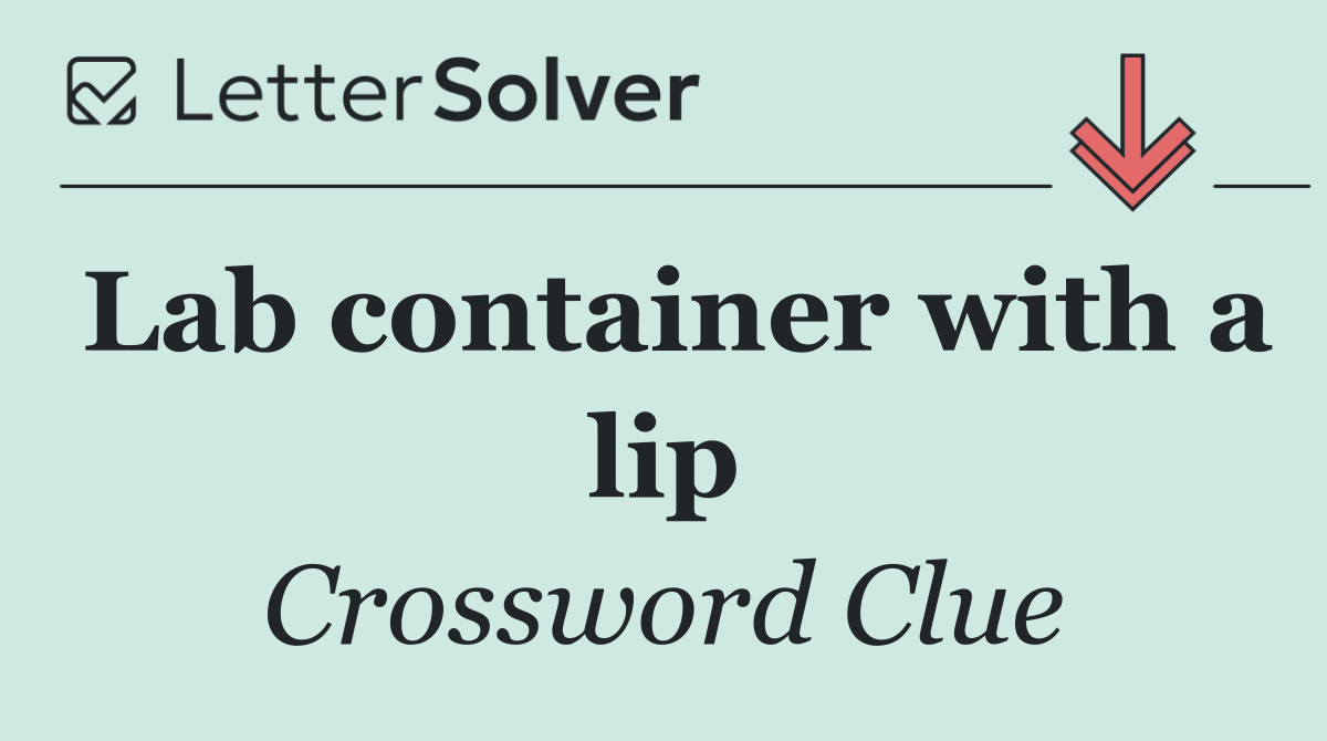 Lab container with a lip