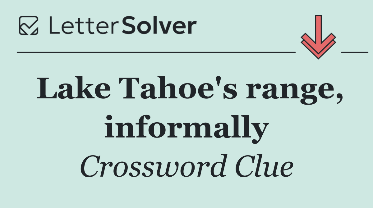 Lake Tahoe's range, informally