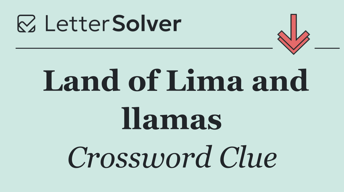 Land of Lima and llamas