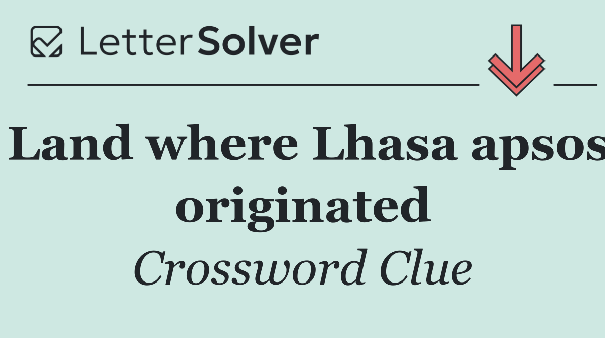 Land where Lhasa apsos originated
