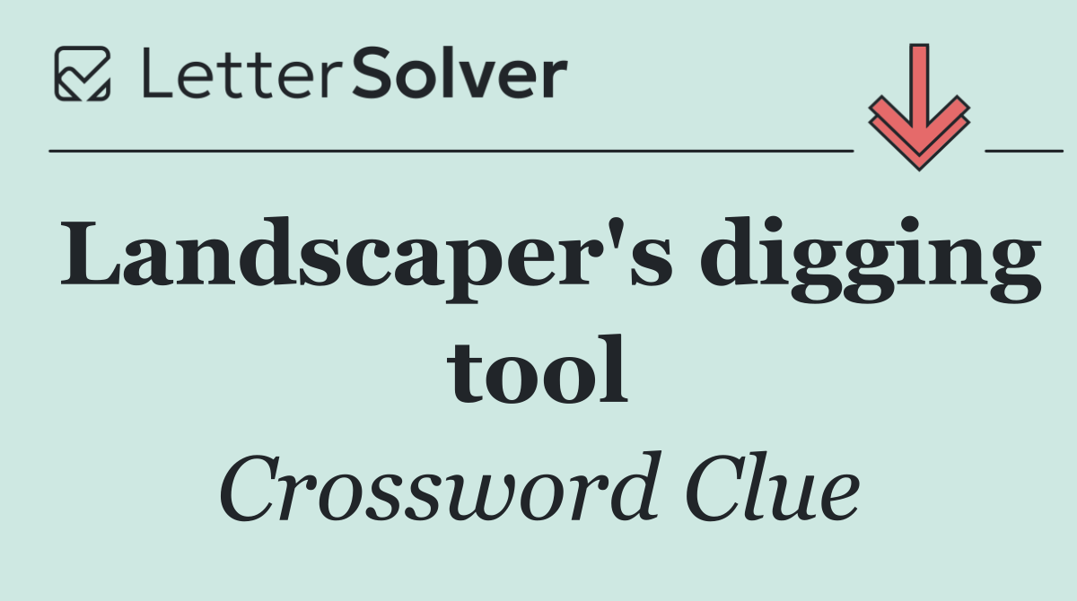 Landscaper's digging tool