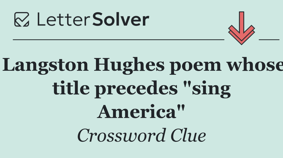 Langston Hughes poem whose title precedes "sing America"