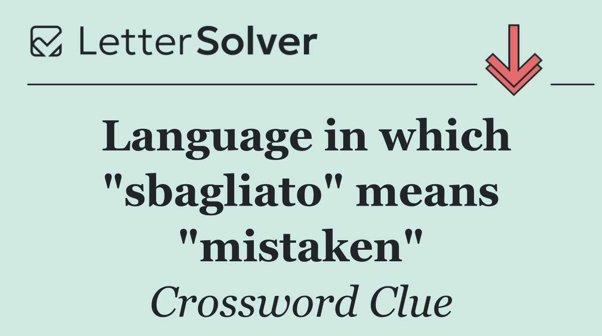 Language in which "sbagliato" means "mistaken"