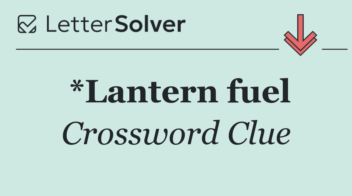 *Lantern fuel