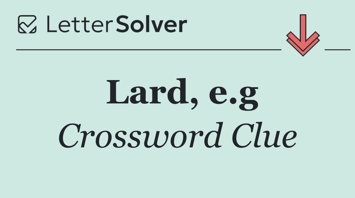 Lard, e.g