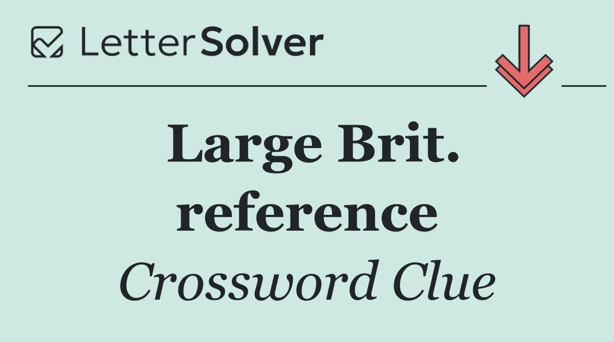 Large Brit. reference