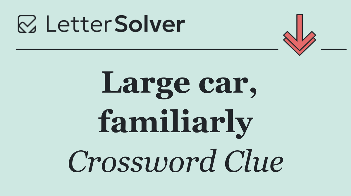 Large car, familiarly