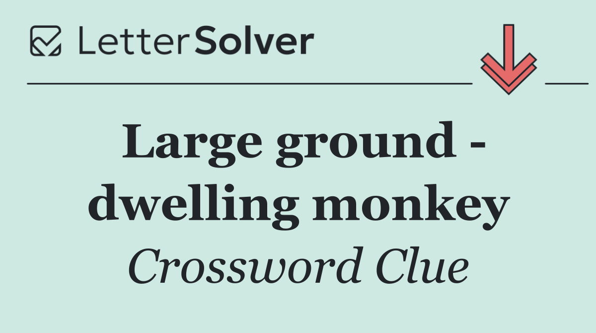 Large ground   dwelling monkey