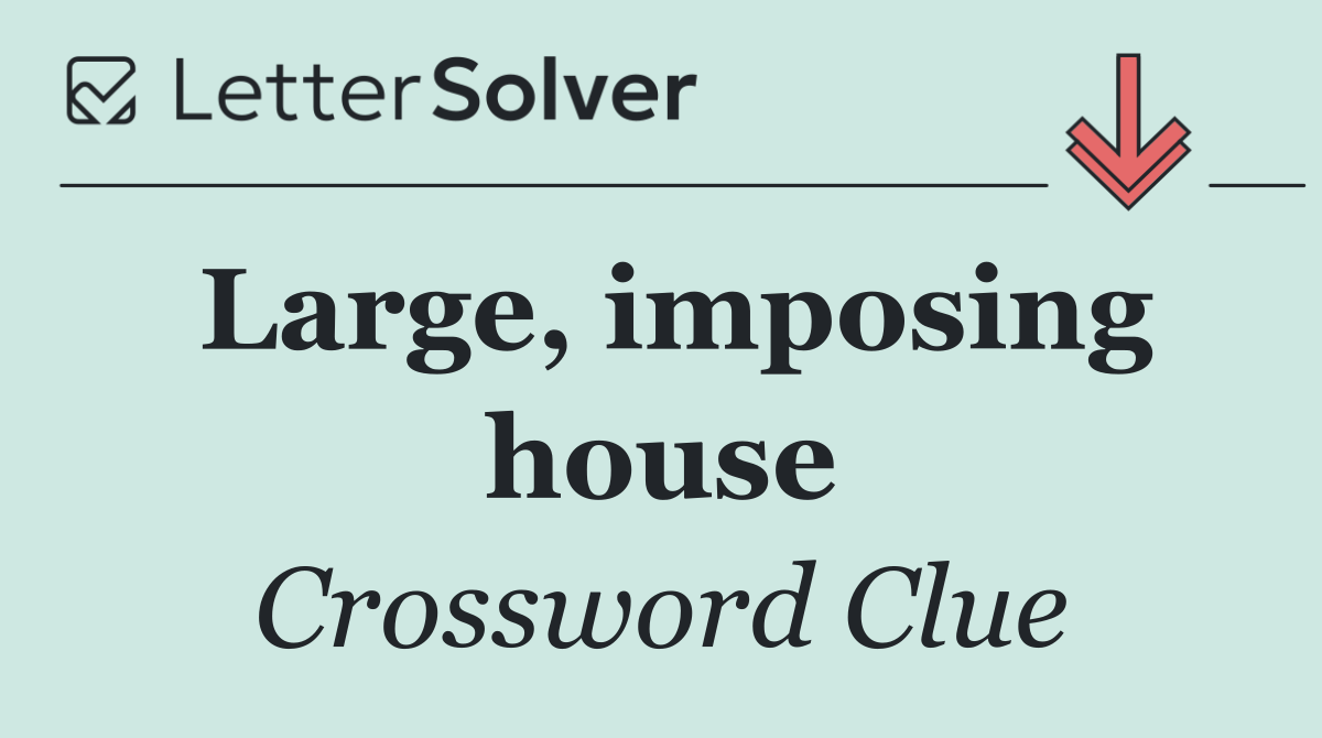 Large, imposing house