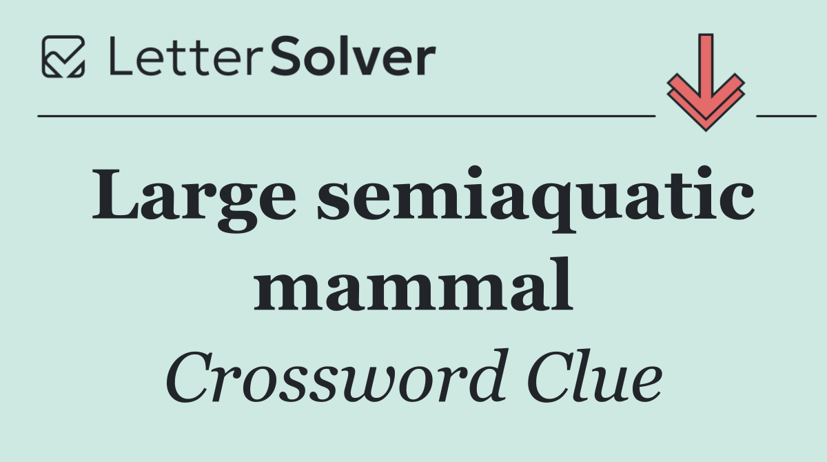 Large semiaquatic mammal