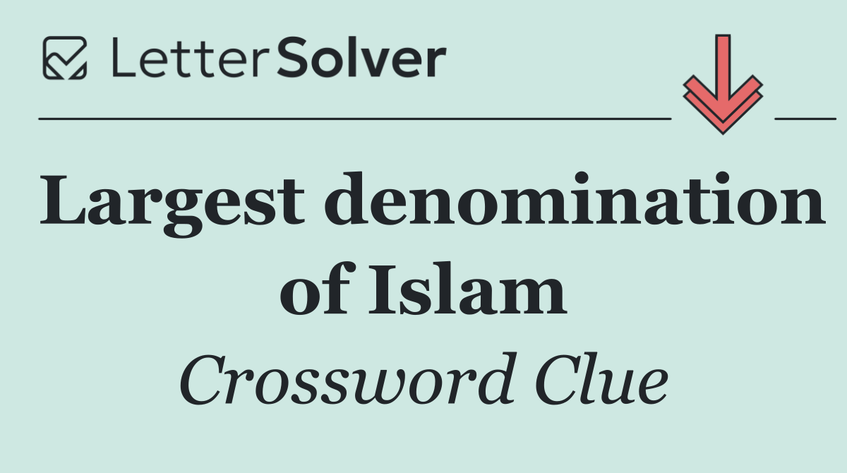 Largest denomination of Islam