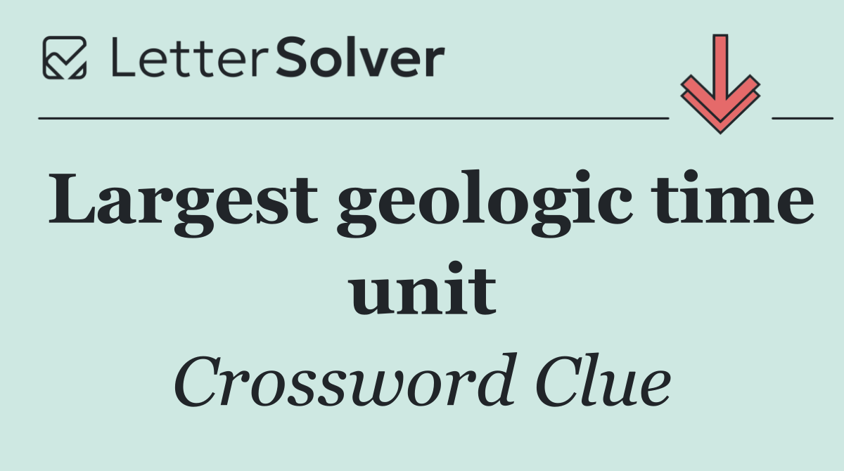 Largest geologic time unit