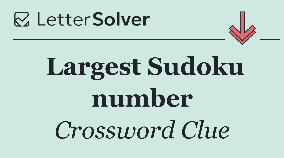 Largest Sudoku number