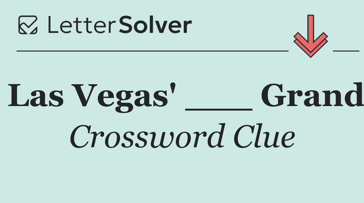 Las Vegas' ___ Grand
