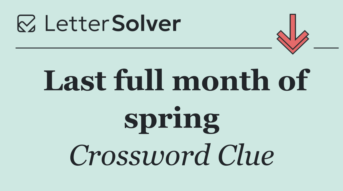 Last full month of spring