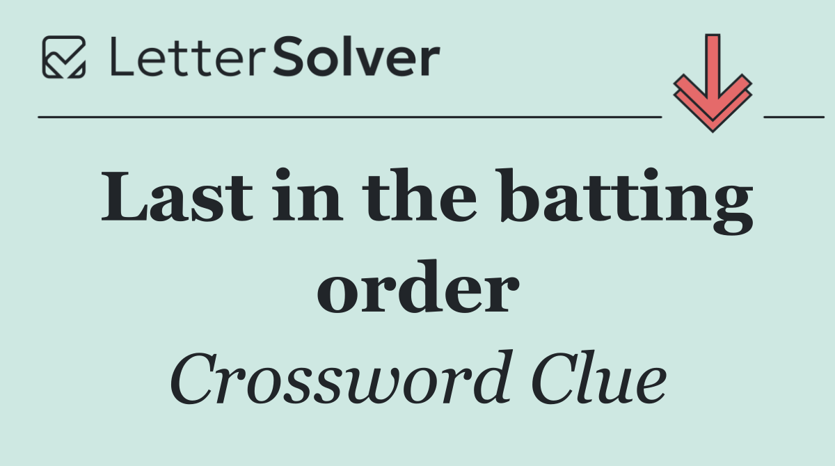 Last in the batting order