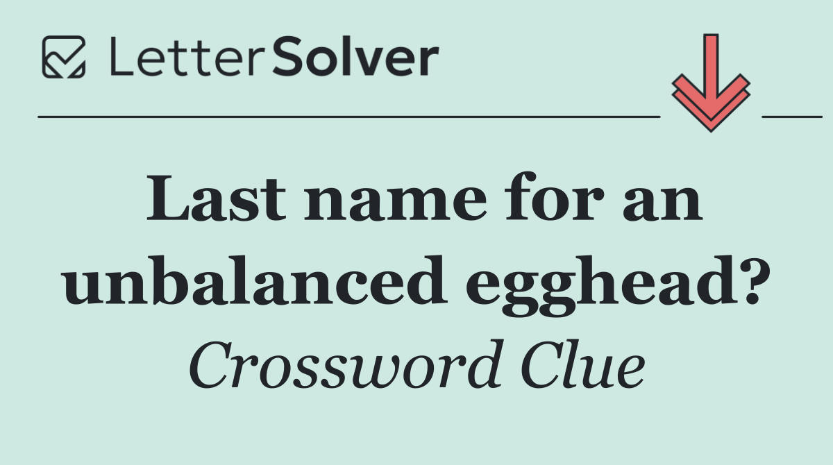 Last name for an unbalanced egghead?