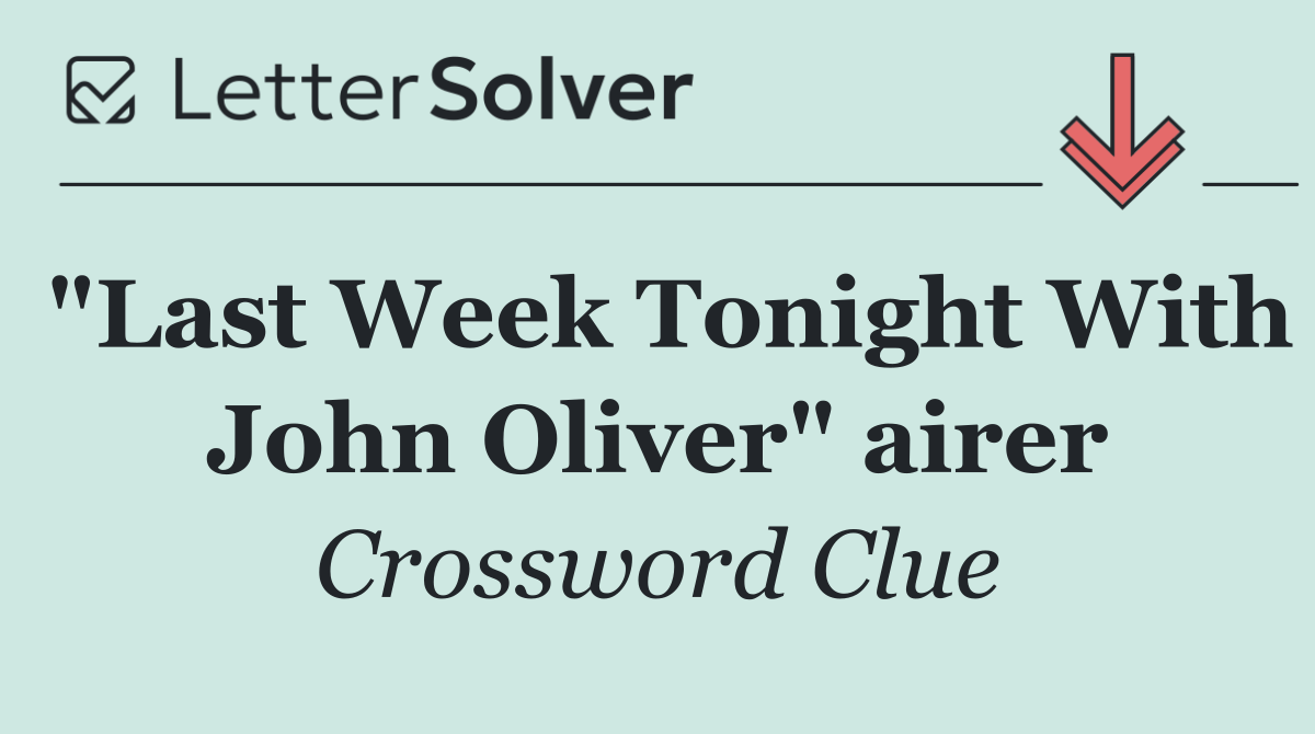 "Last Week Tonight With John Oliver" airer