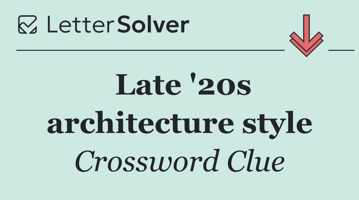 Late '20s architecture style