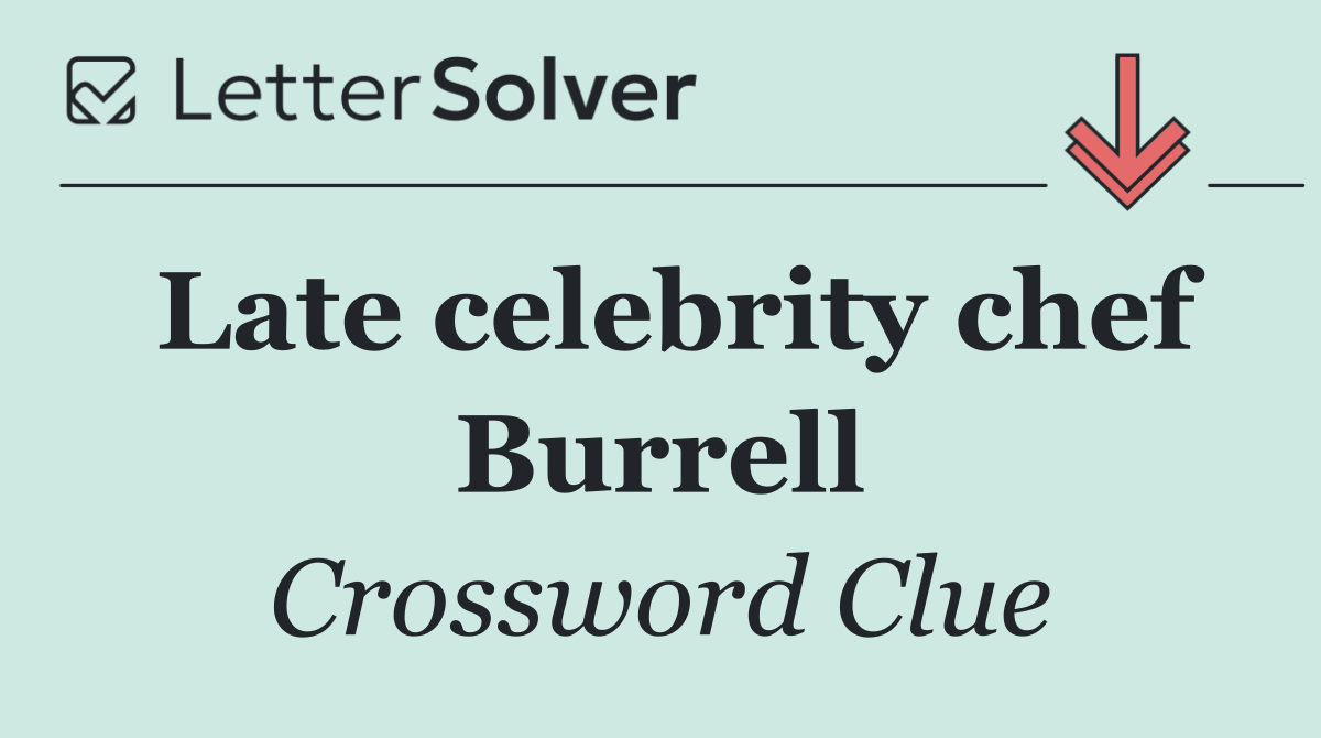 Late celebrity chef Burrell