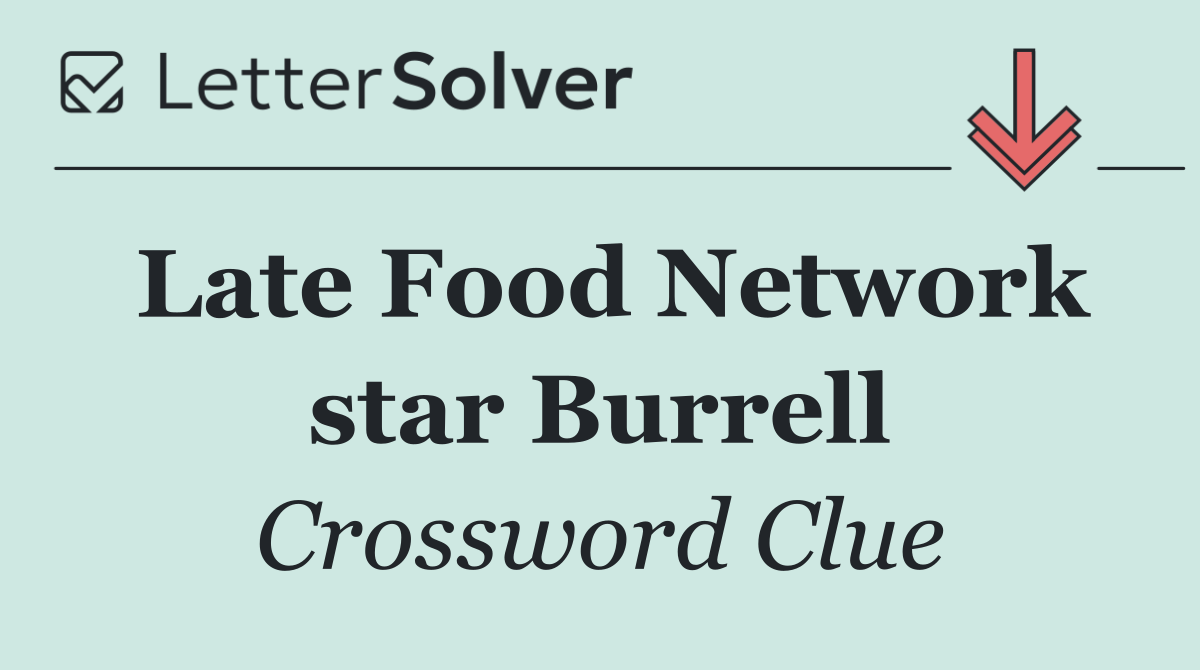 Late Food Network star Burrell