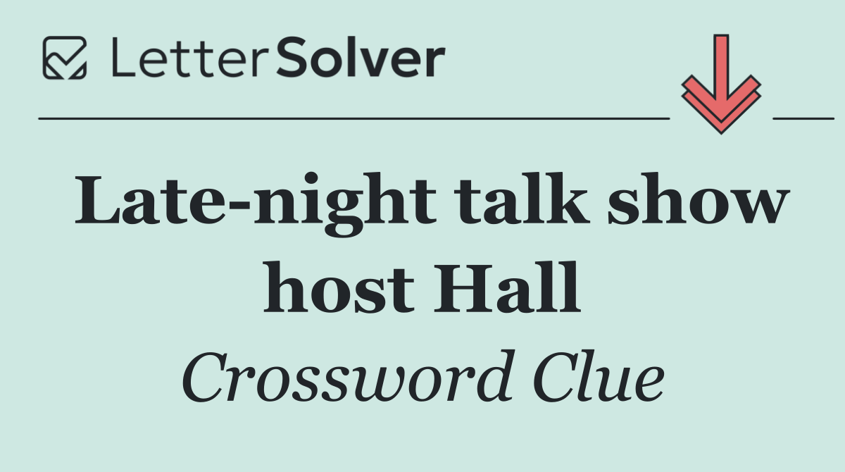 Late night talk show host Hall