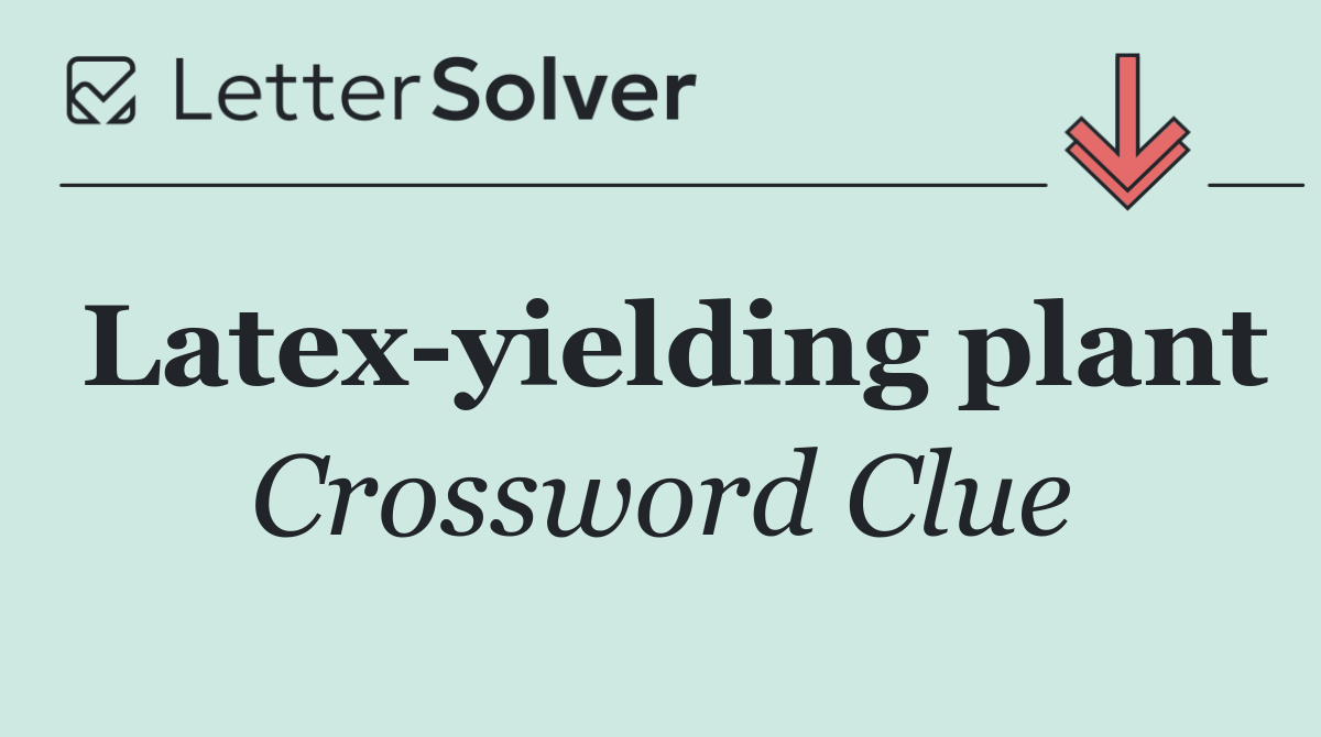 Latex yielding plant