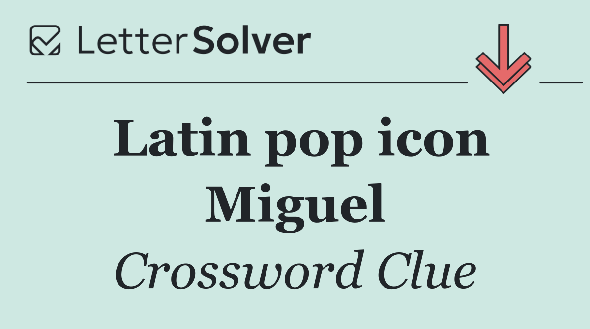 Latin pop icon Miguel