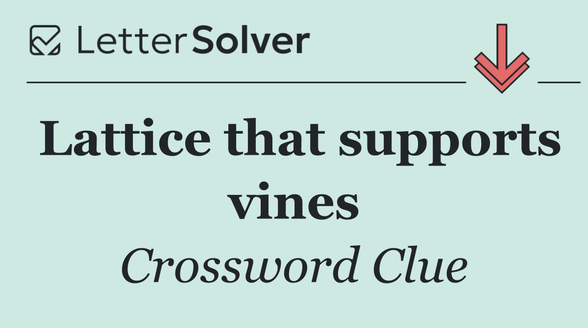 Lattice that supports vines