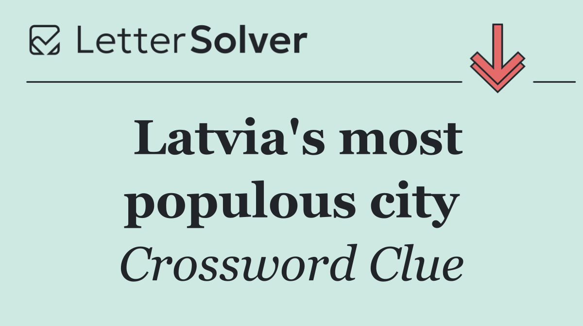 Latvia's most populous city