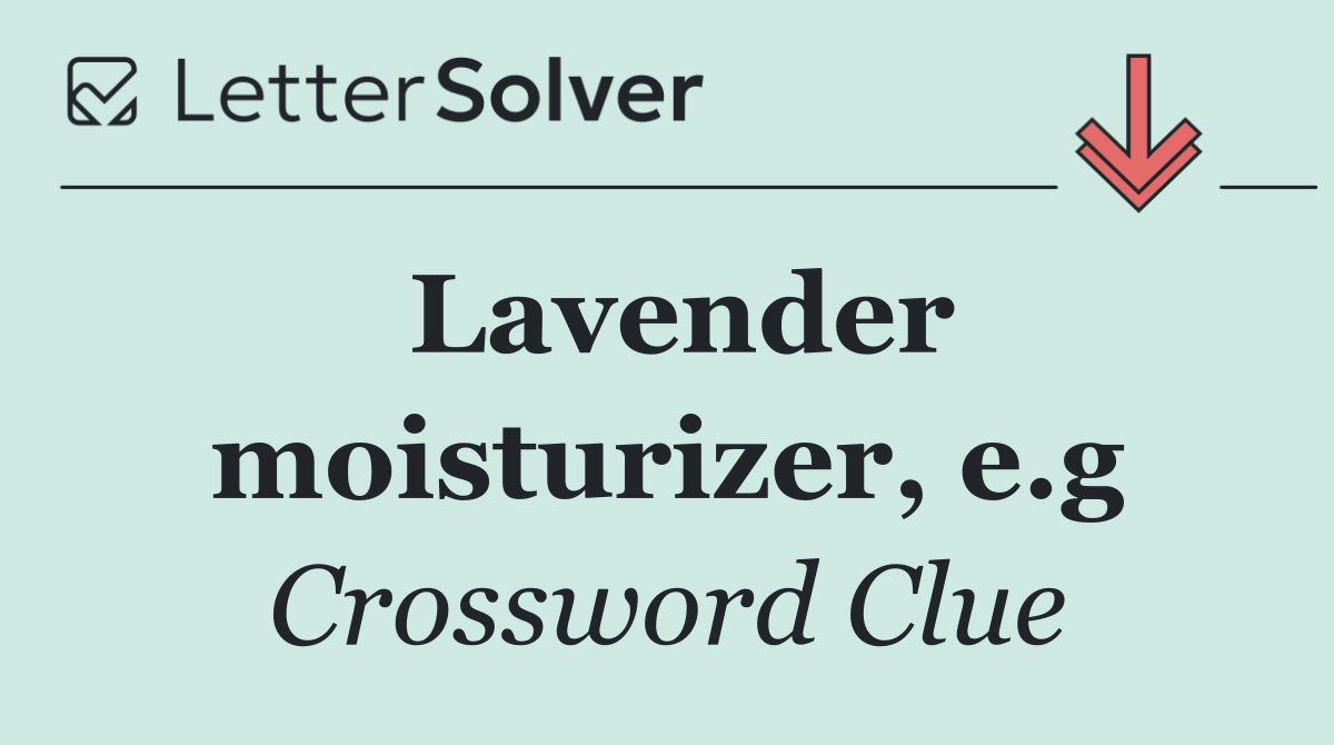 Lavender moisturizer, e.g