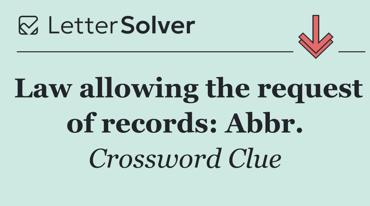 Law allowing the request of records: Abbr.