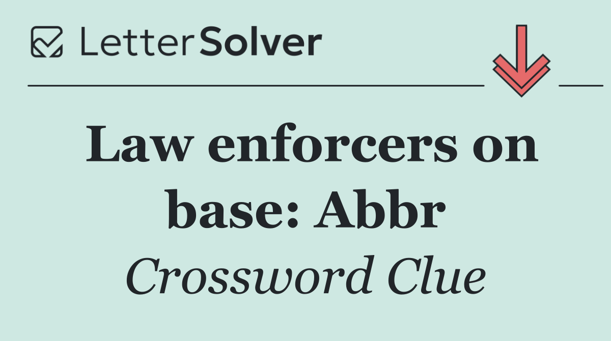Law enforcers on base: Abbr